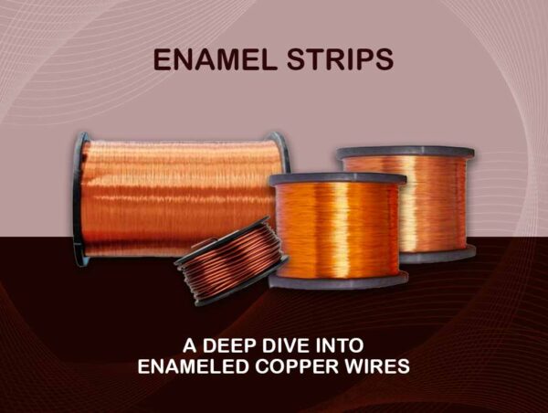 Enamel Wires Enamel Strips Powering The Future